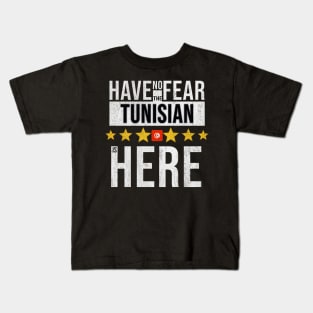 Have No Fear The Tunisian Is Here - Gift for Tunisian From Tunisia Kids T-Shirt